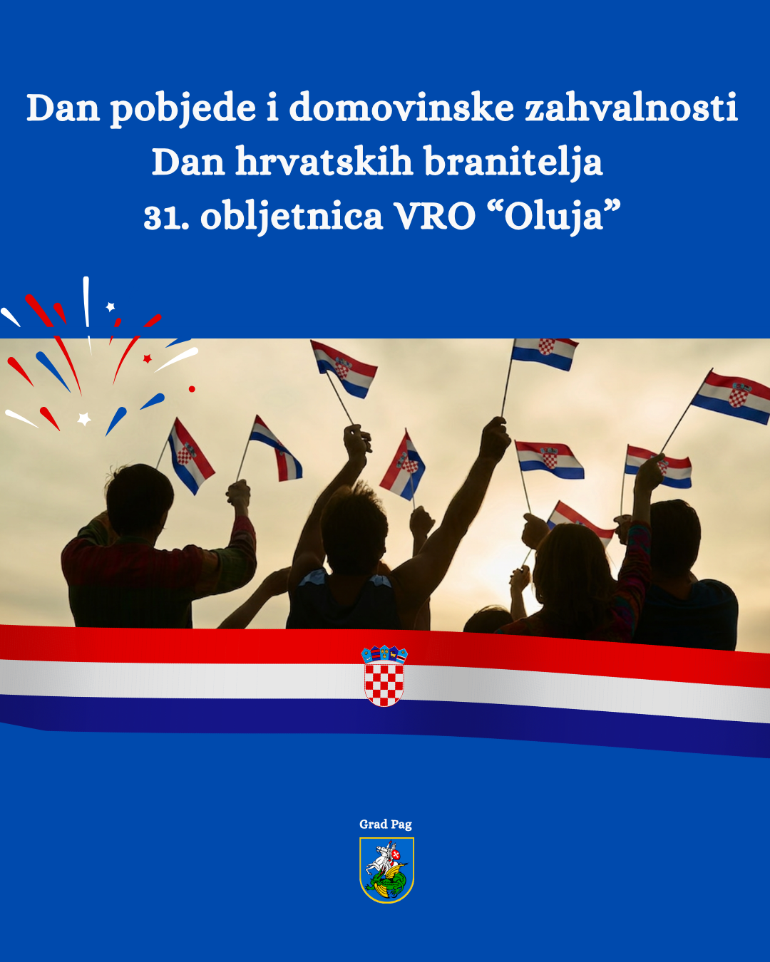 Dana pobjede i domovinske zahvalnosti Dana hrvatskih branitelja i 31. VRO Oluja 1